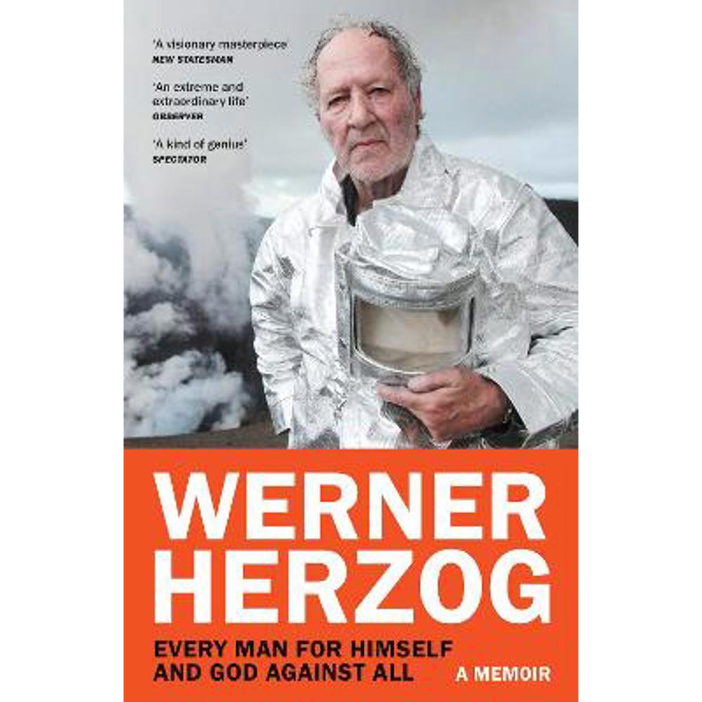 Every Man for Himself and God against All: A Memoir (Paperback) - Werner Herzog